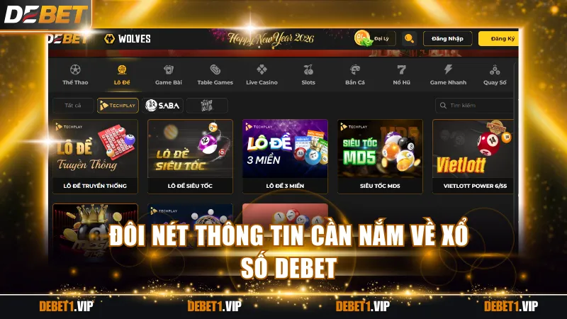 Đôi nét thông tin cần nắm về sảnh xổ số DEBET