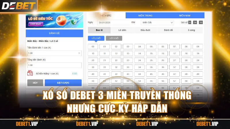 Xổ số DEBET 3 miền truyền thống nhưng cực hấp dẫn